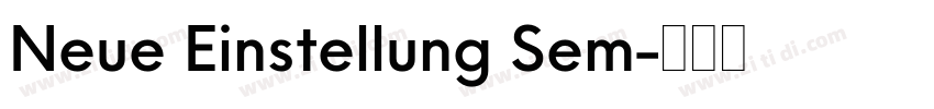 Neue Einstellung Sem字体转换 Neue Einstellung Sem字体转换
